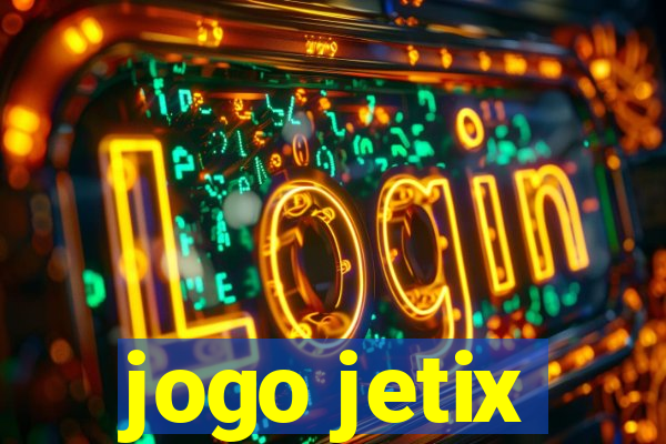 jogo jetix